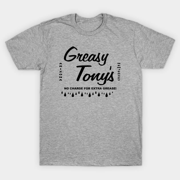 GREASY TONY'S T-Shirt by YourLuckyTee